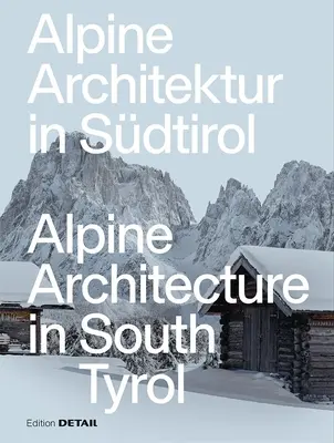 Arhitectura alpină în Tirolul de Sud - Alpine Architecture in South Tyrol
