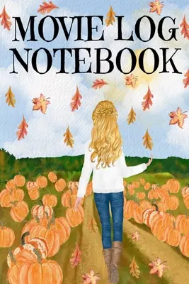 Jurnal de film: Jurnal de vizionare a filmelor Holliday Hallmark pentru femeile care iubesc vara indiană, vizionarea naturii și a filmelor - cadou personal pentru - Movie Log Notebook: Holliday Hallmark Movie Watching Journal For Women Who Love Indian Summer, Watching Nature & Films - Personal Gift For