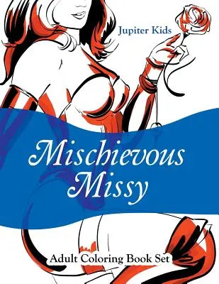 Mischievous Missy: Set de cărți de colorat pentru adulți - Mischievous Missy: Adult Coloring Book Set