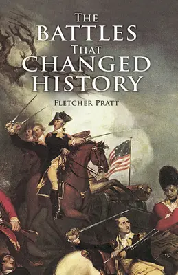 Bătăliile care au schimbat istoria - The Battles That Changed History