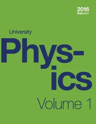 Fizică universitară Volumul 1 din 3 (manualul primei ediții) (paperback, b&w) - University Physics Volume 1 of 3 (1st Edition Textbook) (paperback, b&w)