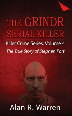 Ucigașul în serie de pe Grindr; Adevărata poveste a criminalului în serie Stephen Port - Grindr Serial Killier; The True Story of Serial Killer Stephen Port