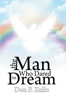 Omul care a îndrăznit să viseze - The Man Who Dared to Dream