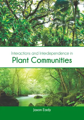 Interacțiuni și interdependență în comunitățile de plante - Interactions and Interdependence in Plant Communities