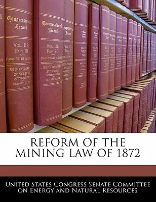 Reforma Legii minelor din 1872 - Reform of the Mining Law of 1872