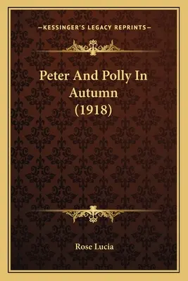 Peter și Polly în toamnă (1918) - Peter And Polly In Autumn (1918)