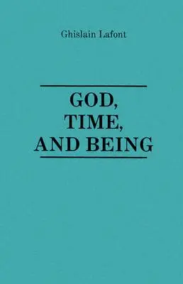 Dumnezeu, timpul și ființa - God, Time and Being