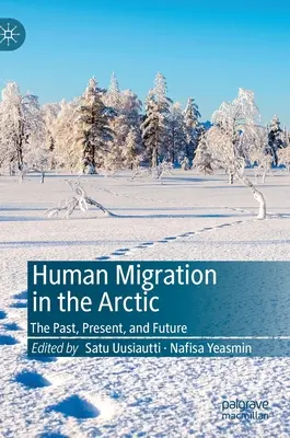 Migrația umană în Arctica: Trecut, prezent și viitor - Human Migration in the Arctic: The Past, Present, and Future