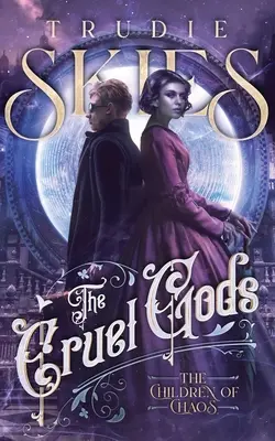Copiii haosului: Cartea a doua din The Cruel Gods - The Children of Chaos: Book Two of The Cruel Gods