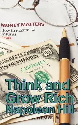 Gândește și îmbogățește-te - Think and Grow Rich