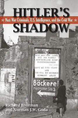 Umbra lui Hitler: Criminalii de război naziști, serviciile secrete americane și Războiul Rece - Hitler's Shadow: Nazi War Criminals, U.S. Intelligence, and the Cold War