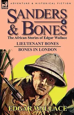 Sanders & Bones-Aventurile africane: 4-Lieutenant Bones & Bones in London - Sanders & Bones-The African Adventures: 4-Lieutenant Bones & Bones in London