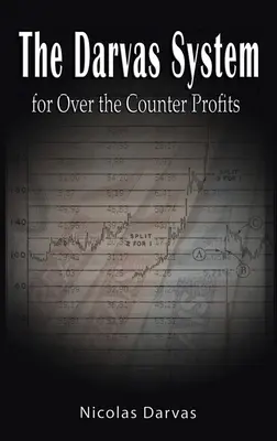 Darvas System for Over the Counter Profits (Sistemul Darvas pentru profituri la tejghea) - Darvas System for Over the Counter Profits