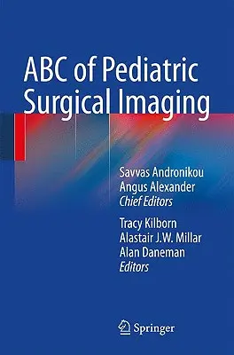 ABC al imagisticii chirurgicale pediatrice - ABC of Pediatric Surgical Imaging