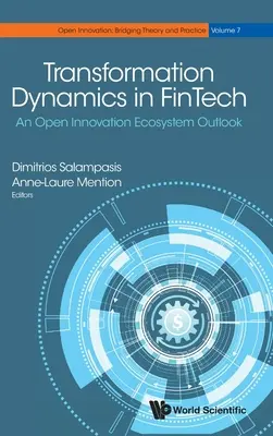Dinamica transformării în Fintech: O perspectivă asupra ecosistemului de inovare deschisă - Transformation Dynamics in Fintech: An Open Innovation Ecosystem Outlook