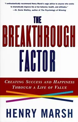 The Breakthrough Factor: Crearea succesului și a fericirii printr-o viață de valoare - The Breakthrough Factor: Creating Success and Happiness Through a Life of Value