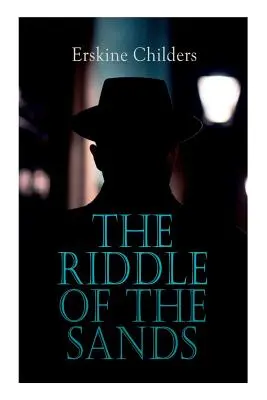 Ghicitoarea nisipurilor: Thriller de spionaj - The Riddle of the Sands: Spy Thriller