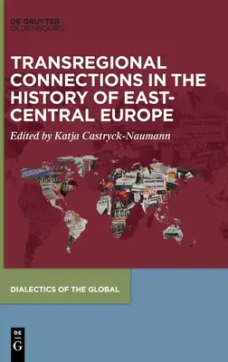 Conexiuni transregionale în istoria Europei central-orientale - Transregional Connections in the History of East-Central Europe