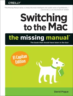 Trecerea la Mac: Manualul care lipsește, ediția El Capitan - Switching to the Mac: The Missing Manual, El Capitan Edition