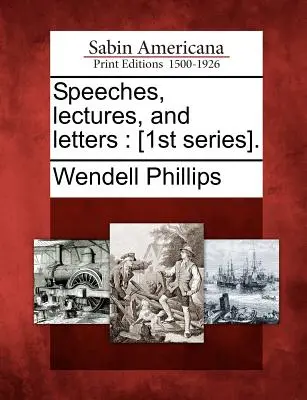 Discursuri, prelegeri și scrisori: [prima serie]. - Speeches, lectures, and letters: [1st series].