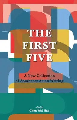 The First Five: O nouă colecție de scrieri din Asia de Sud-Est - The First Five: A New Collection of Southeast Asian Writing