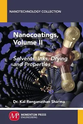 Nanocapace, volumul II: Solvenți, cerneluri, uscare și proprietăți - Nanocoatings, Volume II: Solvents, Inks, Drying, and Properties