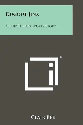 Dugout Jinx: O poveste sportivă Chip Hilton - Dugout Jinx: A Chip Hilton Sports Story