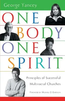 Un trup, un spirit: Principiile bisericilor multirasiale de succes - One Body, One Spirit: Principles of Successful Multiracial Churches