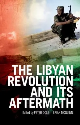 Revoluția libiană și urmările sale - The Libyan Revolution and Its Aftermath