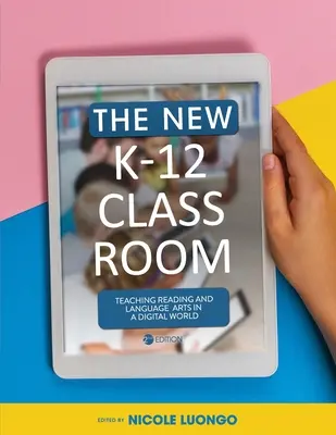Noua clasă K-12: Predarea lecturii și a artelor limbajului într-o lume digitală - The New K-12 Classroom: Teaching Reading and Language Arts in a Digital World