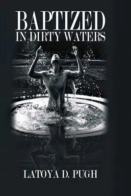 Botezat în ape murdare - Baptized in Dirty Waters