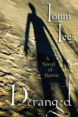 Deranjat: Un roman de groază - Deranged: A Novel of Horror