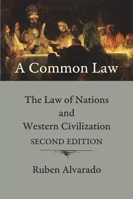 O lege comună: Dreptul națiunilor și civilizația occidentală - A Common Law: The Law of Nations and Western Civilization