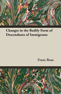 Modificări ale formei corporale a descendenților imigranților - Changes in the Bodily Form of Descendants of Immigrants
