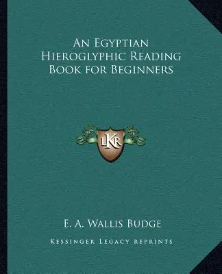 O carte de citire a hieroglifelor egiptene pentru începători - An Egyptian Hieroglyphic Reading Book for Beginners