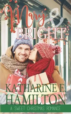 Mary & Bright: O dulce poveste de dragoste de Crăciun - Mary & Bright: A Sweet Christmas Romance