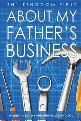 Împărăția ta mai întâi Despre afacerile tatălui meu - Thy Kingdom First About My Father's Business