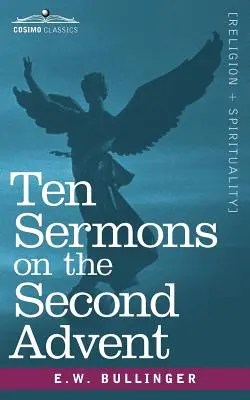 Zece predici despre a doua venire - Ten Sermons on the Second Advent