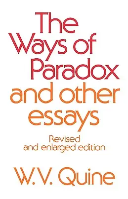 Ways of Paradox and Other Essays, Ediție revizuită (revizuită, extinsă) - Ways of Paradox and Other Essays, Revised Edition (Revised, Enlarged)