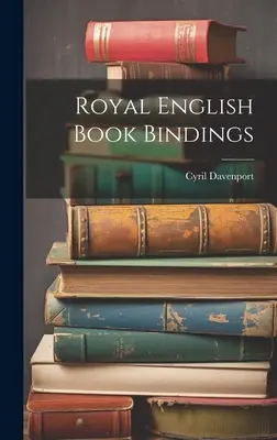 Legături regale englezești - Royal English Book Bindings