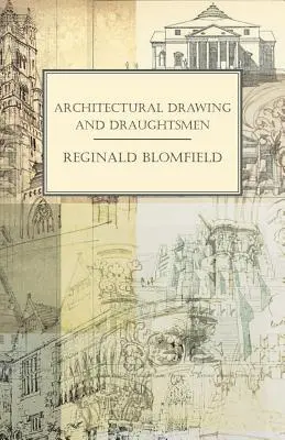 Desenul de arhitectură și desenatorii - Architectural Drawing and Draughtsmen