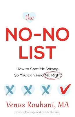 Lista „Nu-Nu”: Cum să-l depistezi pe domnul greșit ca să-l poți găsi pe domnul potrivit - The No-No List: How to Spot Mr. Wrong So You Can Find Mr. Right