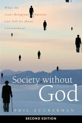 Societatea fără Dumnezeu, ediția a doua: Ce ne pot spune cele mai puțin religioase națiuni despre mulțumire - Society Without God, Second Edition: What the Least Religious Nations Can Tell Us about Contentment