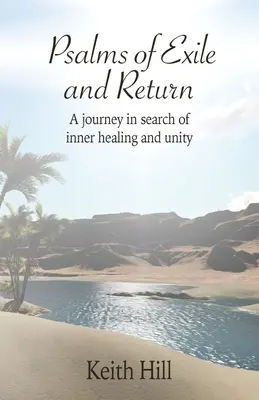 Psalmii exilului și ai întoarcerii: O călătorie în căutarea vindecării interioare și a unității - Psalms of Exile and Return: A journey in search of inner healing and unity
