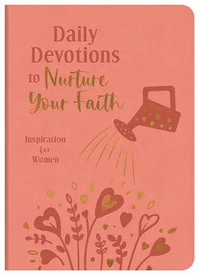 Devoțiuni zilnice pentru a-ți hrăni credința: Inspirație pentru femei - Daily Devotions to Nurture Your Faith: Inspiration for Women