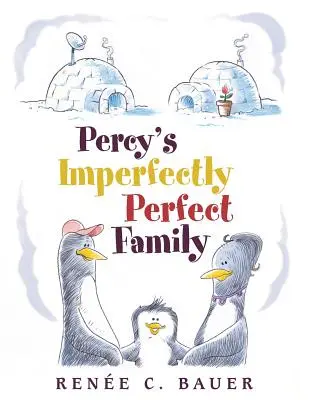 Familia imperfect de perfectă a lui Percy - Percy's Imperfectly Perfect Family