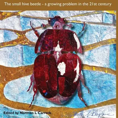 Micul gândac de stup: o problemă în creștere în secolul XXI - The Small hive beetle: a growing problem in the 21st century