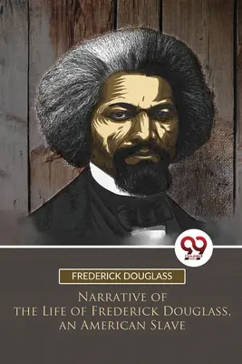 Narațiunea vieții lui Frederick Douglass, un sclav american - Narrative of the Life of Frederick Douglass, an American Slave