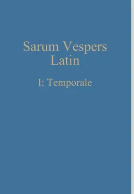 Sarum Vespers Latin I: Temporale