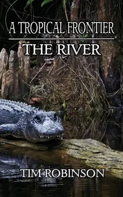 O frontieră tropicală: Râul - A Tropical Frontier: The River